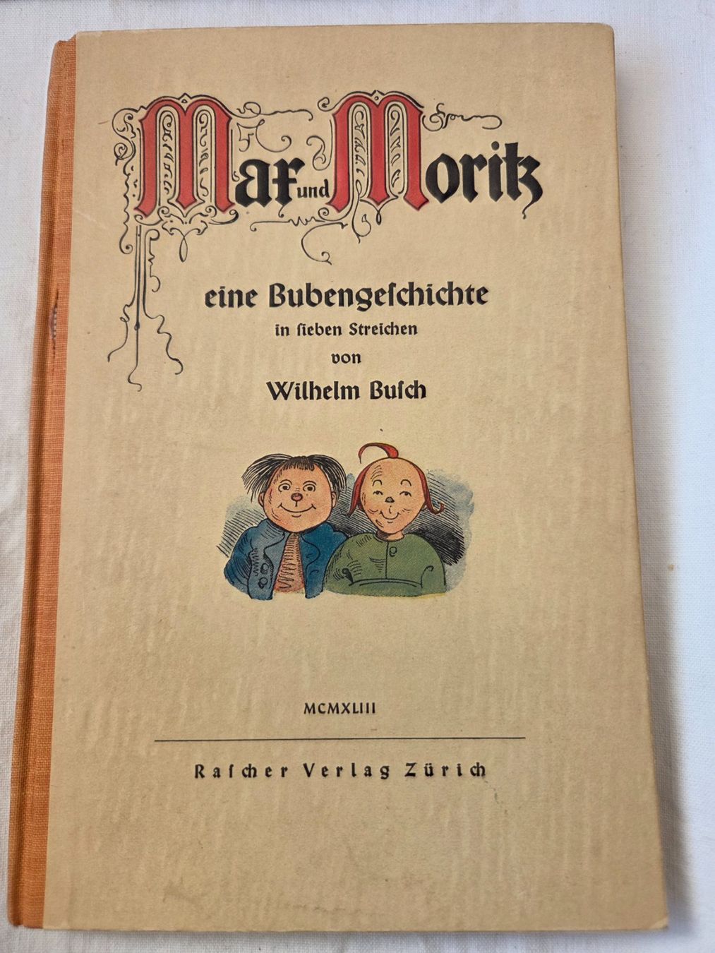 Libri: Wilhelm Busch   Max und Moritz eine Bubengeschichte 1943 – Usato da Bettingen venduto da Wedgetail-Eagle2