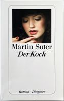 Der Koch – Martin Suter – Roman – Diogenes – TB – wie neu