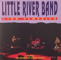 Little River Band - Live Classics