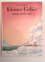 Kleiner Eisbär nimm mich mit - Bilderbuch von Hans de Beer