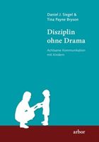 Disziplin ohne Drama – Achtsame Kommunikation mit Kindern
