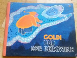 Goldi und der Bergwind (Bilderbuch von Karl Uelliget) ©'1976