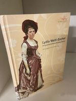 LYDIA WELTI-ESCHER - Ein gesellschaftspolitisches Drama