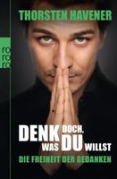 Denk doch, was du willst: Die Freiheit der Gedanken