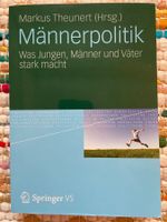 MARKUS THEUNERT Männerpolitik: Was Männer Stark Macht (2012)