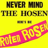 DIE ROTEN ROSEN-NEVER MIND THE HOSEN Rarität 87