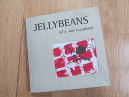 JELLYBEANS:   Salty, Wet And Pissed