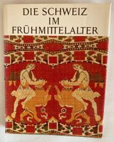 Die Schweiz im Frühmittelalter – Max Martin