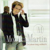 Monika Martin – Ein Leben Lang Vielleicht