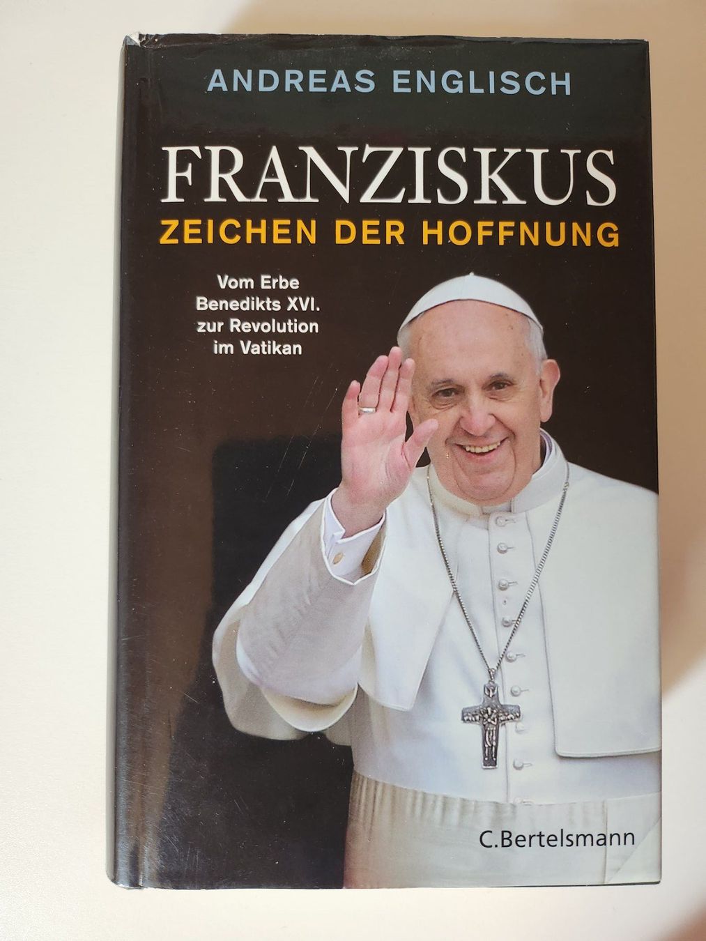 Bücher: Franziskus: Zeichen der Hoffnung - Andreas Englisch – Gebraucht aus Dietikon von Buchantiqdietikon