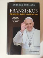 Franziskus: Zeichen der Hoffnung - Andreas Englisch