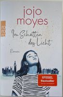 Im Schatten das Licht – Jojo Moyes – Roman – Rowohlt – Top