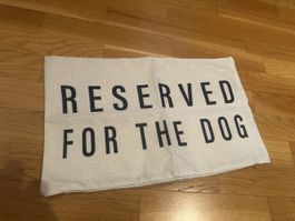 Kissenbezug RESERVED FOR THE DOG beige neuwertig