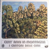 I Cantori Delle Cime - Cent'Anni In Montagna (LP)