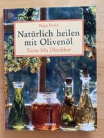 Natürlich heilen mit Olivenöl - Birgit Frohn