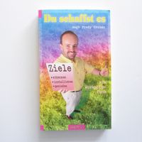 Du schaffst es - Ziele erkennen, installieren, geniessen