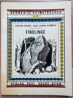 Findlinge - E. Gerber - K. L. Schmalz 1948 Bern