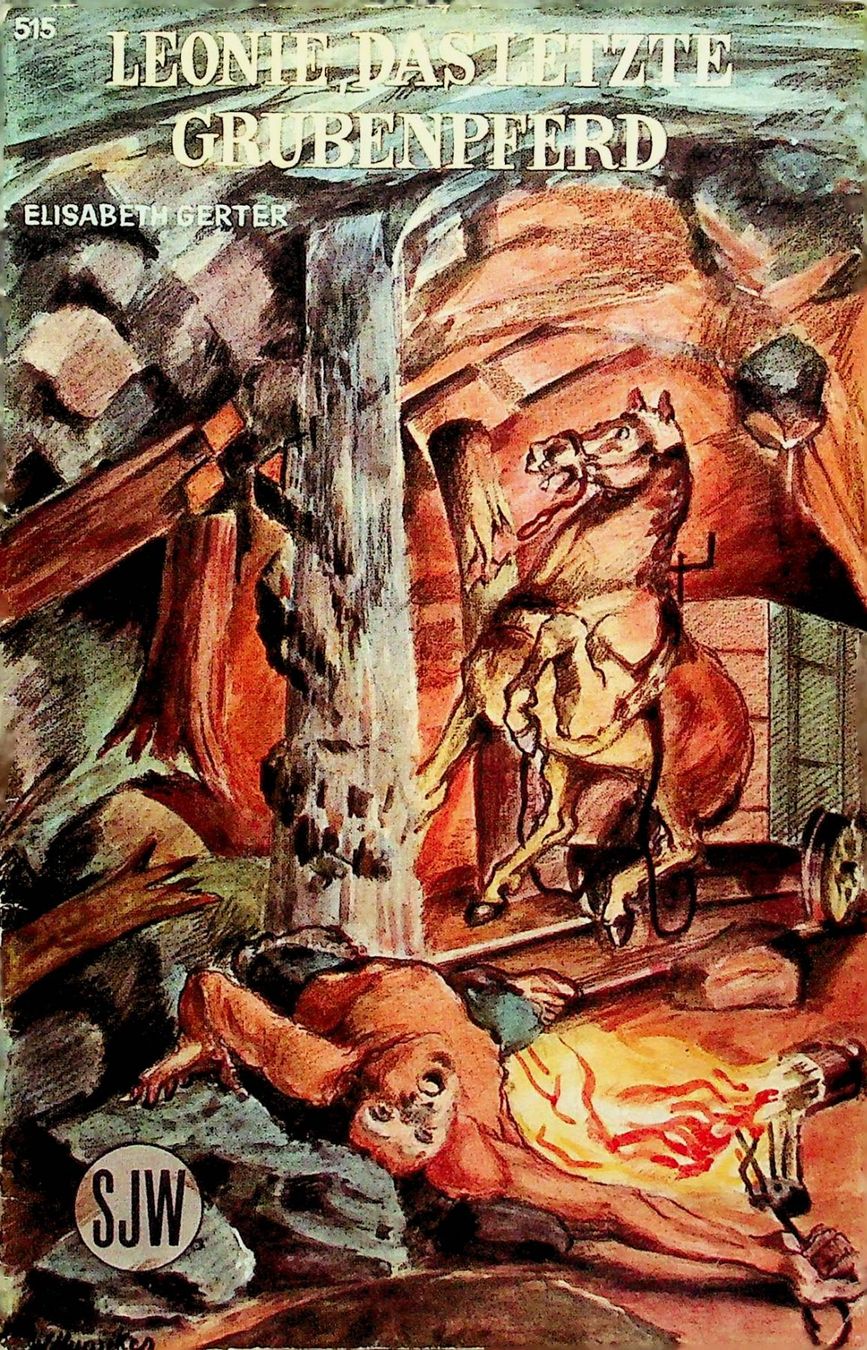 Libri: SJW 515 E. Gerter Leonie das letzte Grubenpferd EA 1955 – Usato da Reitnau venduto da Zaomir