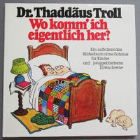 von  Dr. Thaddäus Troll - Wo komm' ich eigentlich her ?
