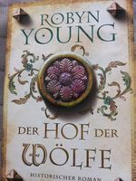 Historischer Roman "Der Hof der Wölfe" von Robyn Young