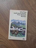 Una Troy: Läuft doch prima, Frau Doktor! Roman