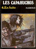 Les capahuchos -4- En fuite ©Glénat 1986EO  Marcelé