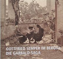 ETH-Architekt Gottfried Semper im Bergell & GARBALD-Familie