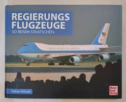 Regierungsflugzeuge - So reisen Staatschefs / Flugzeug Buch