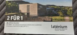 2 für 1 Ticket Laténium Neuchâtel - gültig bis 31.8.26!
