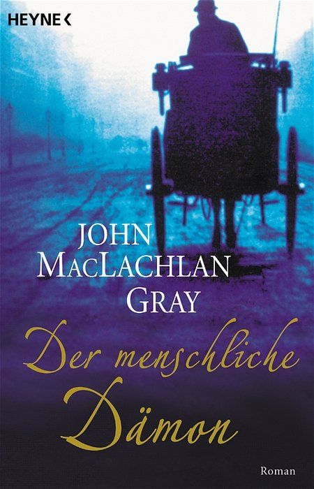 Bücher: Maclachlan Gray John - Der menschliche Dämon / Hist.Krimi – Gebraucht aus Schaffhausen von buecherlaus-history