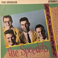 The Speedos – It’s only Rock and Roll (LP)