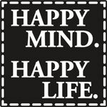 Label “Happy Mind. Happy Life.”