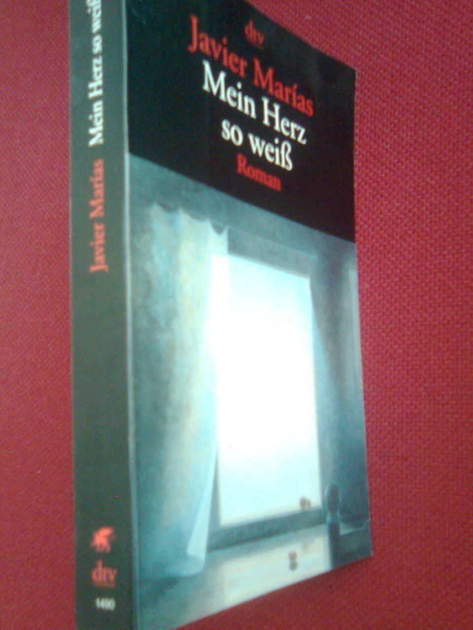 Libri: Javier Marias   Mein Herz so weiß – Usato da Basel venduto da Alacant 1