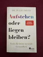Aufstehen oder liegen bleiben? - Dr. Julie Smith Ratgeber
