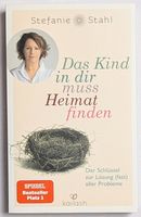 Das Kind in dir muss Heimat finden - Stefanie Stahl