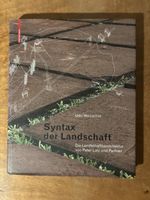 Syntax der Landschaft. Landschaftsarchitektur Peter Latz