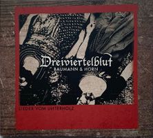 Dreiviertelblut Baumann & Horn – Lieder Vom Unterholz CD