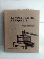 Le vin à travers l'étiquette - Suisse romande / Maurice Zerm