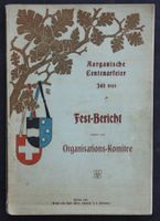 FESTBERICHT ÜBER DIE AARGAUISCHE CENTENARFEIER 1903,RAR