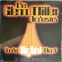 he Glenn Miller Orchestra – In The Digital Mood