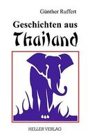 Günter Ruffert (2013) Geschichten aus Thailand  NEUWERTIG!