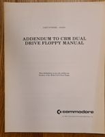 ADDENDUM TO CBM DUAL DRIVE FLOPPY MANUAL