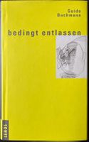 bedingt entlassen – Guido Bachmann – Autobiografie – wie neu