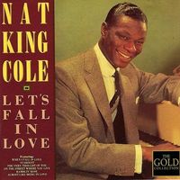 Nat King Cole - Lets Fall in Love [EMI Gold]