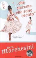 Libro Italiano Anna Marchesini : Che siccome che sono cecata