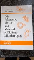 Die Pflanzen-, Vorrats- und Materialschädlinge Mitteleuropas