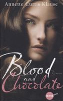 A. Curtis Klause - Blood and Chocolate - gebunden