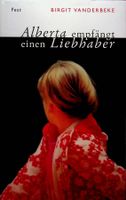 Birgit Vanderbeke  Alberta empfängt einen Liebhaber