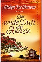 Burrows Robyn Lee - Der wilde Duft der Akazie / Roman