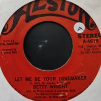 Vinyl-Single Betty Wright - Let Me Be Your Lovemaker